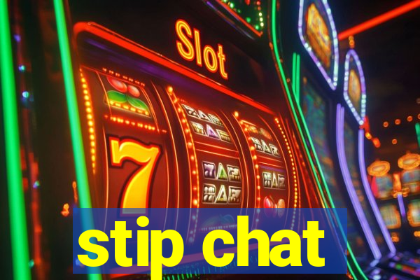 stip chat